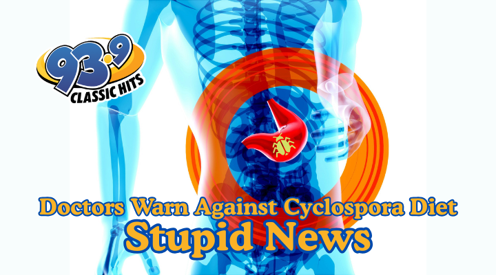 Doctors Warn Against Cyclospora Diet Craze